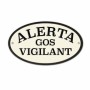 Placa Magnet & Steel Alerta Gos Vigilant 16,3 x 9,5 cm