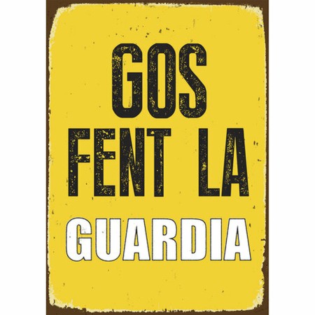 Plaque Magnet & Steel Gos Fent la Guardia 14,8 x 21 cm